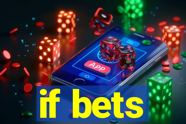 if bets